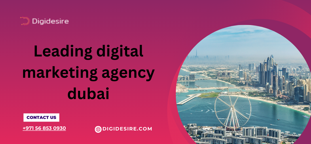 Leading digital marketing agency in Dubai