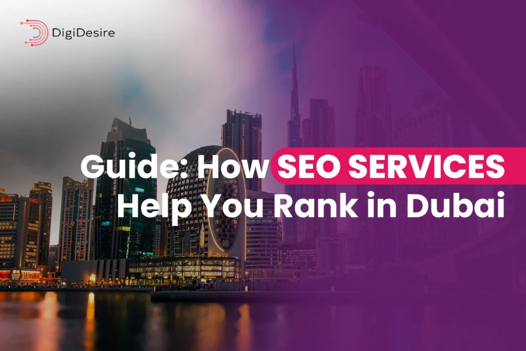 Guide: How SEO Services Help You Rank in Dubai