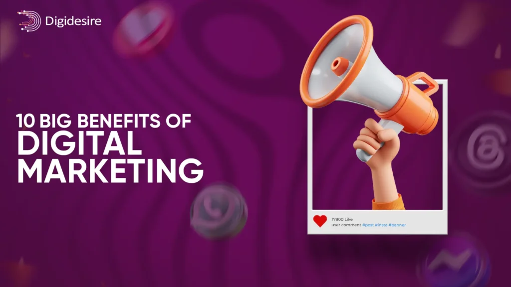 10 Big Benefits Of Digital Marketing_ Why Your Business Needs To Be Online