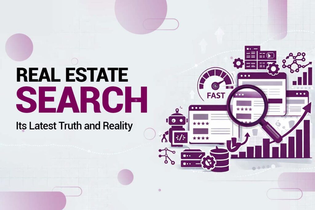 Real Estate Search Its Latest Truth and Reality