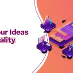 Turn Your Idea Into Reality: A Step-by-Step Mobile App Building Process