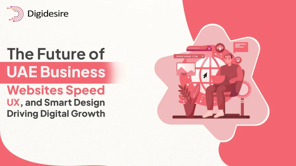 The Future of UAE Business Websites Speed UX and Smart Design Driving Digital Growth