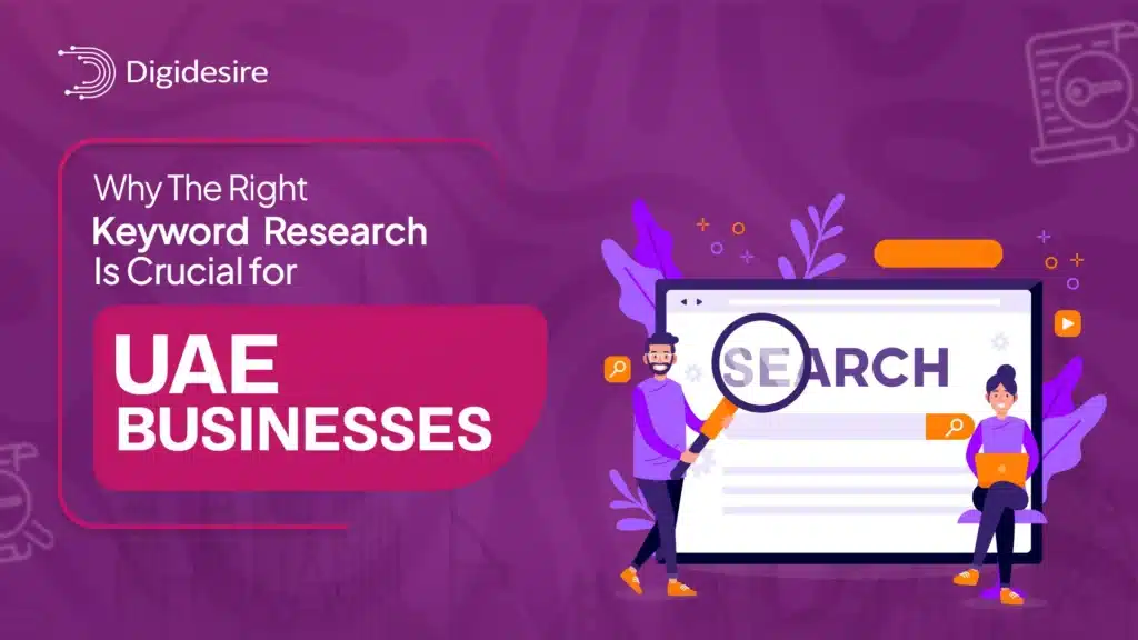 Why The Right Keyword Research Is Crucial for UAE Businesses